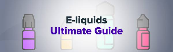 The ultimate guide to eliquids.