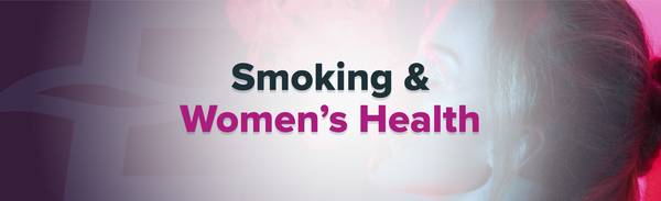 How smoking affects women's health.