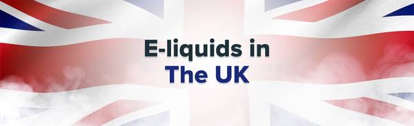 E-liquids in the UK.