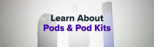 Learn about pods and pod kits.