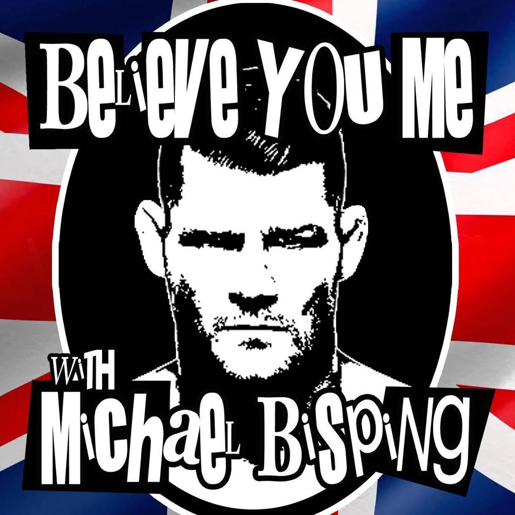 Believe You Me with Michael Bisping Podcast banner